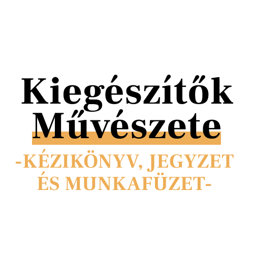 A Kiegészítők Művészete kézikönyv jegyzet és munkafüzet